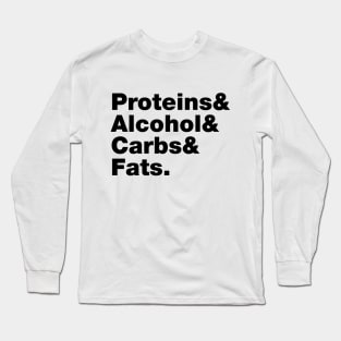 Macronutrients (Proteins & Alcohol & Carbs & Fats.) Long Sleeve T-Shirt